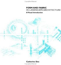 Form and Fabric in Landscape Architecture: A Visual Introduction