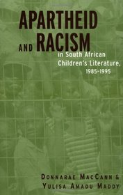 Apartheid and Racism in South African Children's Literature, 1985-1995 (Children's Literature and Culture)