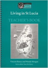 Living in St Lucia Teacher's book (Cambridge Primary Geography)