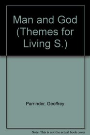 Man and God (Themes for Living S)