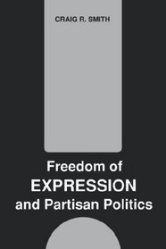 Freedom of Expression and Partisan Politics (Studies in Rhetoric/Communication)