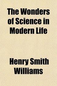 The Wonders of Science in Modern Life