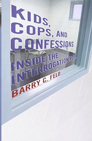 Kids, Cops, and Confessions: Inside the Interrogation Room