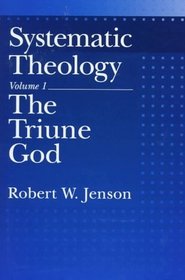 The Triune God (Systematic Theology)