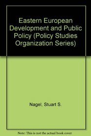 Eastern European Development and Public Policy (Policy Studies Organization Series)