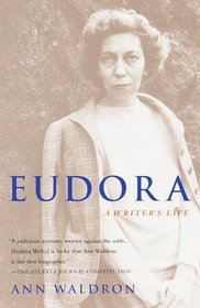 Eudora Welty : A Writer's Life