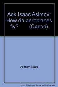 How Do Aeroplanes Fly? (Ask Isaac Asimov)