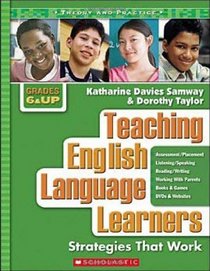 Teaching English Language Learners: Strategies That Work, Grades 6-12 (Theory and Practice)