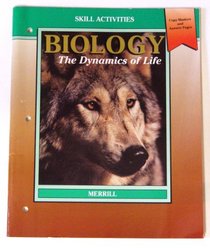 Biology: The Dynamics of Life Chapter Review and Evaluation (Teacher Resource Package: Copy Masters and Answer Pages)