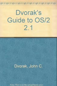 Dvorak's Guide to OS/2, Version 2.1 w/disk: Learn to Navigate the Operating System of the Future