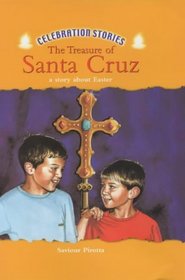 The Treasures of Santa Cruz: A Story About Easter (Celebration Stories)