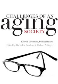 Challenges of an Aging Society: Ethical Dilemmas, Political Issues (Gerontology)