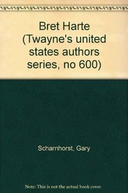 Bret Harte (Twayne's United States Authors Series)
