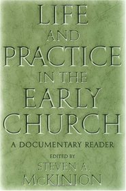Life and Practice in the Early Church: A Documentary Reader