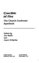 Crucible of Fire: The Church Confronts Apartheid