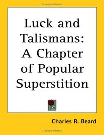 Luck And Talismans: A Chapter of Popular Superstition