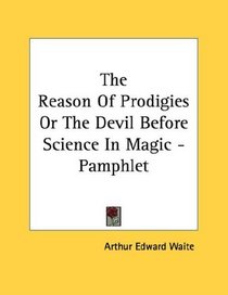 The Reason Of Prodigies Or The Devil Before Science In Magic - Pamphlet