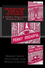 Penny Dreadful Presents ... The Body Snatcher and The Strange Bed: A Penny Dreadful Double-Bill