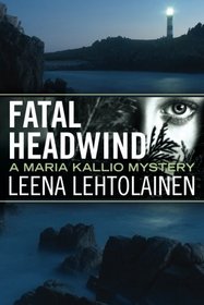 Fatal Headwind (Maria Kallio, Bk 6)