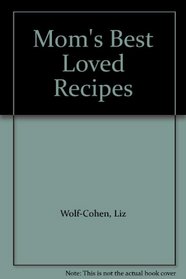 Mom's Best Loved Recipes