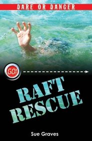 Dare or Danger: The Raft Rescue (Go!)