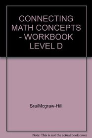 Connecting Math Concepts - Workbook Level D