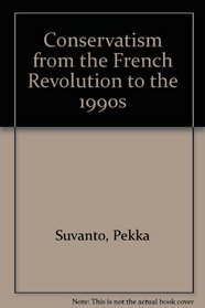 Conservatism from the French Revolution to the 1990s