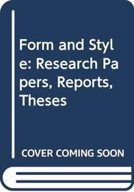 Form and Style: Research Papers, Reports, Theses