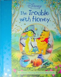 The Trouble with Honey - A Classic Moving-windows Storybook