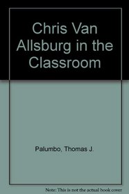 Integrating the Literature of Chris Van Allsburg in the Classroom/#G1390