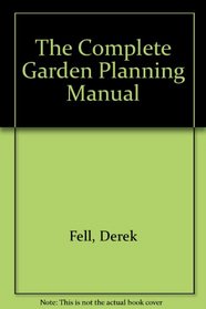 The Complete Garden Planning Manual