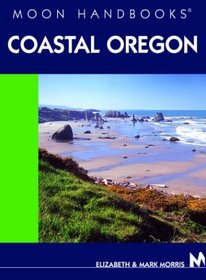 Moon Handbooks Coastal Oregon (Moon Handbooks : Coastal Oregon)