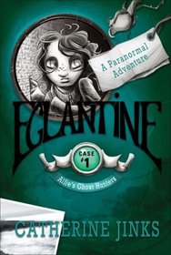 Eglantine: A Paranormal Adventure (Allie's Ghost Hunters series: Case 1)