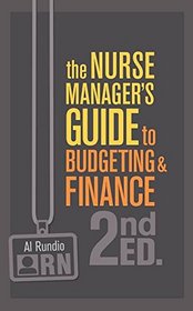 The Nurse Managers Guide to Budgeting and Finance (The Nurse Manager's Guides)