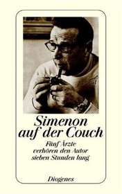 Simenon auf der Couch. Fnf rzte verhren den Autor sieben Stunden lang.