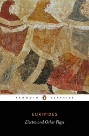 Electra and Other Plays : Euripides (Penguin Classics)