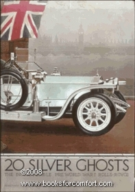 Twenty Silver Ghosts Rolls-Royce: The incomparable pre-World War I motorcar, 1907-1914