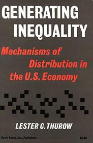 Generating Inequality: Mechanisms of Distribution in the U.S. Economy