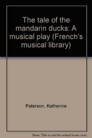 The Tale of the Mandarin Ducks: A Musical Play