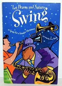 Let Heaven and Nature Swing: 10 Songs for a Swingin' Christmas