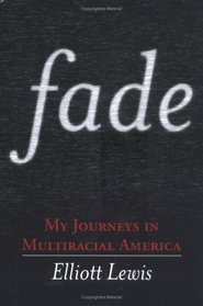 Fade: My Journeys in Multiracial America