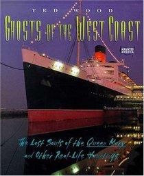 Ghosts of the West Coast: The Lost Souls of the Queen Mary and Other Real-Life Hauntings (Haunted America)