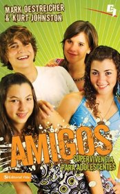 Amigos: Supervivencia para adolescentes (Especialidades Juveniles) (Spanish Edition)