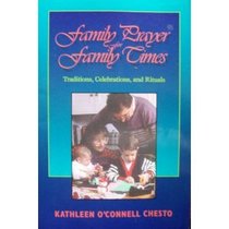 Family Prayer for Family Times: Traditions, Celebrations, and Rituals
