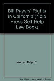 Bill Payers' Rights in California (Nolo Press Self-Help Law Book)