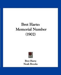 Bret Harte: Memorial Number (1902)