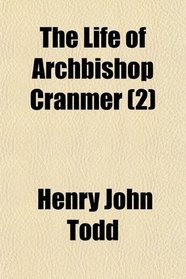 The Life of Archbishop Cranmer (2)