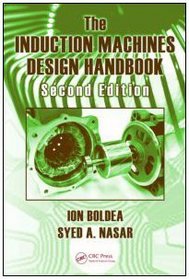 The Induction Machines Design Handbook, Second Edition (Electric Power Engineering Series)