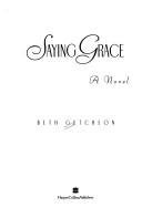 Saying Grace: A Novel