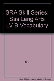 SRA Skill Series: Sss Lang Arts LV B Vocabulary
